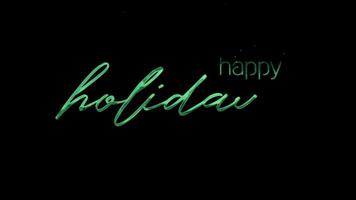 Green Happy holidays Handwritten Animation in white color. Transparent background and Green Screen, easy to put into any . Good for holidays card greeting. video