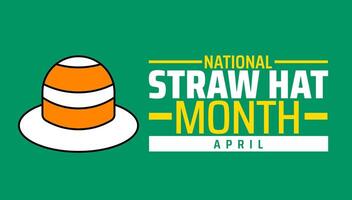 National Straw Hat Month background banner or poster design template. observed every year in April. Holiday concept. Use to any Template, card, poster, placard, template. vector