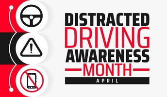 Distracted Driving Awareness Month background banner or poster design template. observed every year in April. Holiday concept. Use to any Template, card, poster, placard. vector