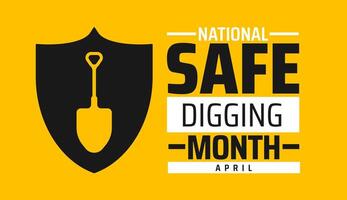 national Safe Digging Month background banner or poster design template. observed every year in April. Holiday concept. vector