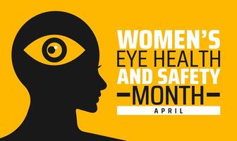 Womens Eye Health and Safety Month background banner or poster design template. observed every year in April. Holiday concept. Use to any Template vector