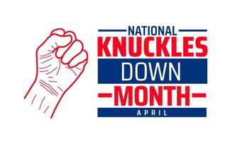 National Knuckles Down Month background banner or poster design template. observed every year in April. Holiday concept. Use to any Template, card, poster, placard, template. vector