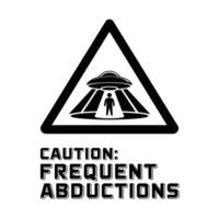 Caution Frequent Abductions T Shirt Design UFO vector