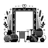 Ornate black and white illustration featuring a central empty frame surrounded by yarn, knitting needles, and decorative elements. vector