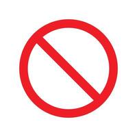 The general prohibition sign , also known as a no symbol, no sign, circle-backslash symbol, nay, interdictory circle or universal no, is a red circle with a red diagonal line through it vector