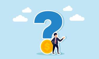A businessman stands next to a question mark with a dollar coin at the bottom, illustration of questioning business financial performance vector