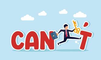 A businessman holding a key kicks the letter T in CAN NOT, illustration of strong problem-solving skills boosting entrepreneur confidence vector