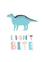 Amusing dinosaur or iguanodon and I Don't Bite message isolated on white background. Funny prehistoric creature, animal or monster. Cute childish illustration for t-shirt print, stamp vector