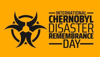 International Chernobyl Disaster Remembrance Day background banner or poster design template. observed every year in April. Holiday concept. Use to any Template, card, poster, placard, template. vector