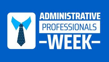 administrative professionals week background banner or poster design template. observed every year in April. Holiday concept. Use to any Template, card, poster, placard, template. vector