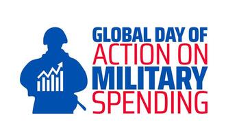 Global Day of Action on Military Spending background banner or poster design template. observed every year in April. Holiday concept. Use to any Template, card, poster, placard, template. vector