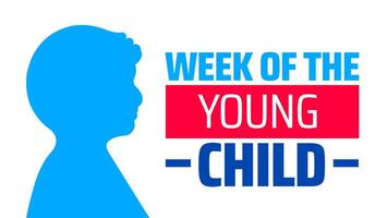 Week of the Young Child background banner or poster design template. observed every year in April. Holiday concept. Use to any Template, card, poster, placard, template. vector