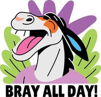 Flat sticker of a funny donkey with bray all day typography vector