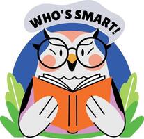 Flat sticker of an owl reading a book with whos smart typography vector