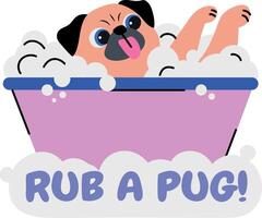 Flat sticker of a bathing dog with rub a pug typography, vector