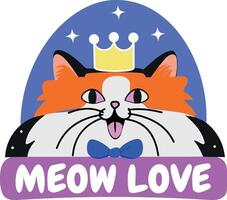 Flat style sticker of a crowned cat with meow love typography vector