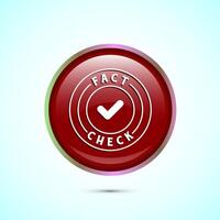 Fact check icon design illustration, Fact checking label, Fake news verified sign, Red color round button design vector