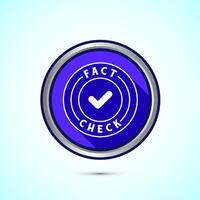 Fact check icon design illustration, Fact checking label, Fake news verified sign, Blue color shadow button design vector