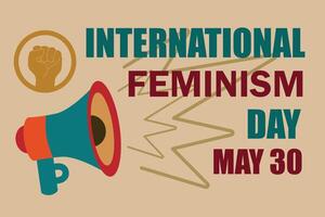 International Feminism Day 30 May banner or greeting card. Loudspeaker, fist and text in retro style. illustration vector