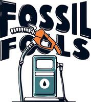 fossil fools logo with a gas pump and a sign that says fossil fools vector