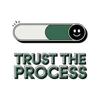 Trust the Process T Shirt Design vector