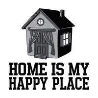 Home is My Happy Place T Shirt Design Cozy Vibes vector