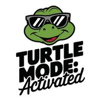 Turtle Mode Activated T Shirt Design Relaxation and Fun vector