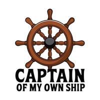 Captain on My Own Ship T Shirt Design vector