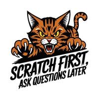 Scratch First Ask Questions Later T Shirt Design Angry Tiger vector