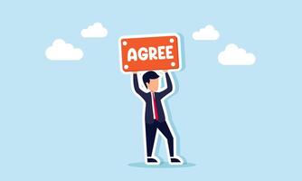 A businessman holds up a sign that says AGREE, illustration of agreement and approval related to suggestions and input vector