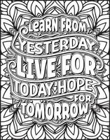Learn from Yesterday Life for Today Hope for Tomorrow Quote Coloring Page for Adult vector