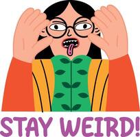 Flat style sticker of a quirky character with stay weird typography vector