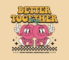 Better Together with a funny retro cherry cartoon character vector