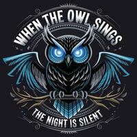 An owl with a blue background and text that says when the owl sings the night is silent vector