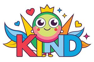 Cartoon Style 'Kind' Text with a Smiling Character, Hearts, Stars on White vector