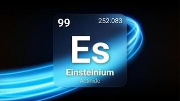 Einsteinium Actinide, Glass Morphism Element Futuristic Neon Light Glow Background Periodic Table, Chemical Symbol, Name, Atomic Mass, Atomic Number, Illustration vector