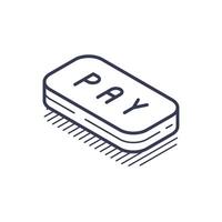 Isometric line icon of a simplified pay button with outline design vector