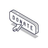 Isometric line icon representing a donate button with clear text for user donation vector