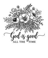 God is Good All the Time Christian Floral Design with Inspirational Message vector