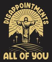 Disappointments All of You Christian Design with Jesus and Inspirational Message vector