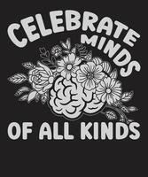 Celebrate Minds of All Kinds Inspirational Mental Health Awareness vector