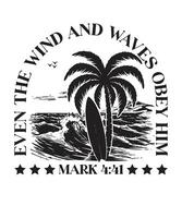 Even the Wind and Waves Obey Him Christian Beach Design with Bible Verse Mark 4 41 vector