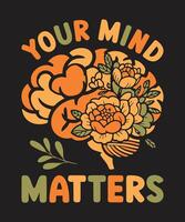 Your Mind Matters Colorful Mental Health Design with Brain and Flowers vector