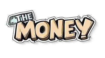 Playful illustration of the phrase 'The Money' with a dollar bill, emphasizing excitement and wealth. photo