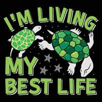 I'm Living My Best Life Turtle Sublimation T-Shirt Design Graphic vector