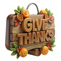 sumptuous distinguisheDecorative Give Thanks wooden sign with carvelettering, rustic finish, warm lighting, front view, isolateon transparent background,high-resolution product photography png