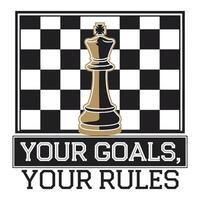 Your Goals Your Rules T Shirt Design Chessboard vector