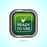Ready to use icon design illustration, Ready to use badge label sign, Green color square button design vector