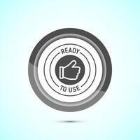 Ready to use icon design illustration, Ready to use badge label sign, Gray color button design vector
