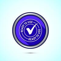 Ready to use icon design illustration, Ready to use badge label sign, Blue color shadow button design vector